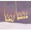 Baby & Queen Kolye