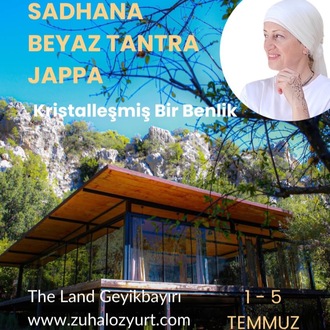 2,3,4 Temmuz 2026, Sadhana, Beyaz Tantra ve Jappa / KONAKLAMASIZ KATILIM