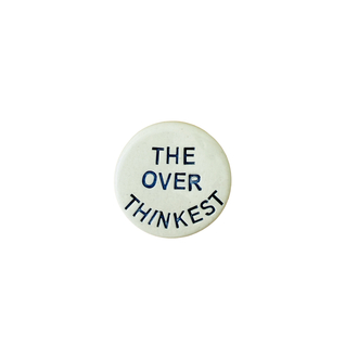 "THE OVERTHINKEST" Rozet