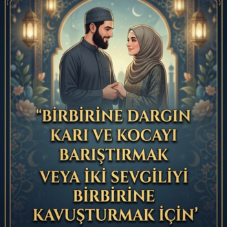 Muhabbet ve Sevgi Tertibi: Karı-Koca Arasını Düzeltme Rehberi