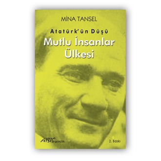 Atatürk'ün Düşü Mutlu İnsanlar Ülkesi