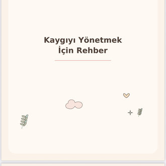 Kaygıyı Yönetmek İçin Rehber | BDT ve Öz-Şefkat Temelli Dijital Çalışma Kitabı