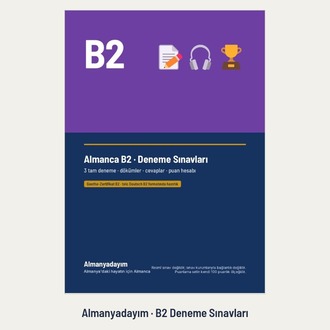 Almanca B2 Deneme Sınavları – 3 Tam Deneme (Goethe-Zertifikat B2 formatında)