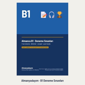 Almanca B1 Deneme Sınavları – 3 Tam Deneme (Goethe-Zertifikat B1 formatında)