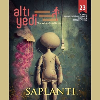 Altıyedi Sanat Edebiyat Dergisi 23. sayı: Saplantı