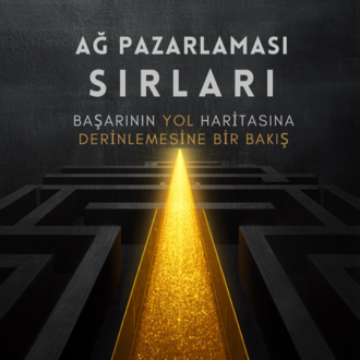 Ağ Pazarlaması Sırları: Başarının Yol Haritasına Derinlemesine Bir Bakış