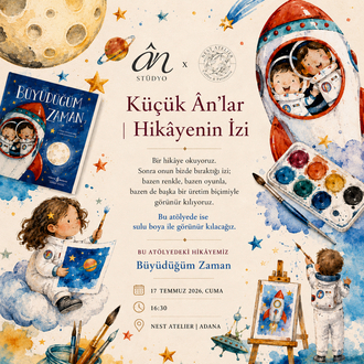 Küçük Ân’lar | Hikâyenin İzi • Büyüdüğüm Zaman