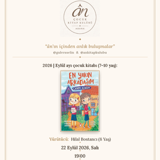 22.09.2026 | 7-10 Yaş Grubu Canım Kendim Buluşması - Ân Çocuk Kitap Kulübü | Adana 