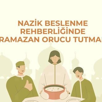 NAZİK BESLENEREK RAMAZANDA ORUÇ TUTMAK