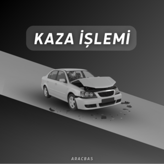 KAZA İŞLEMİ