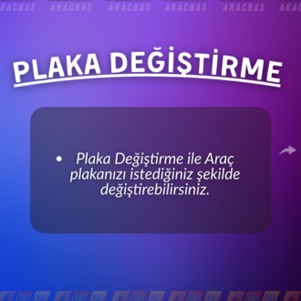 PLAKA DEĞİŞTİRME