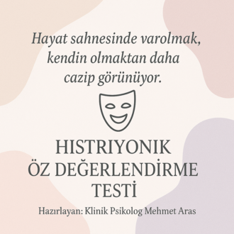 HİSTRİYONİK KİŞİLİK ÖZELLİKLERİ TESTİ