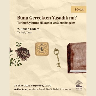 Bunu Gerçekten Yaşadık mı? · Y. Hakan Erdem · Tam bilet · 15 Ekim 2026, 19.30 · Arkhe Alan