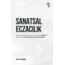 Sanatsal Eczacılık / Aklınızda "Neden?" Bırakmayacak / e-Kitap