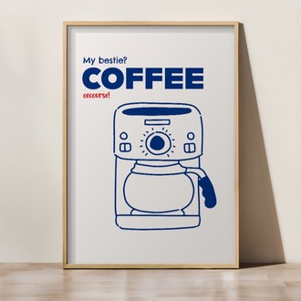 Coffee Is My Bestie!