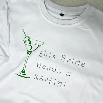this Bride needs a martini T-shirt