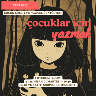 Çocuklar İçin Yazmak | Çevrimiçi Atölye | 4 Oturum