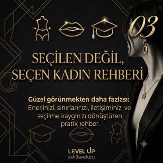 Seçilen Değil, Seçen Kadın Olma Rehberi
