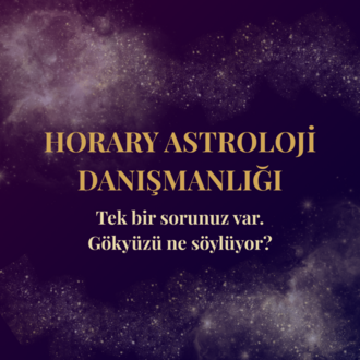 Horary Astroloji Danışmanlığı | Tek Sorunuza Astrolojik Yanıt