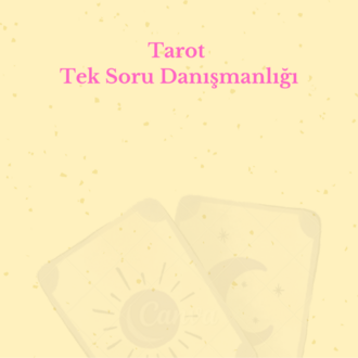 Tarot Tek Soru Danışmanlığı