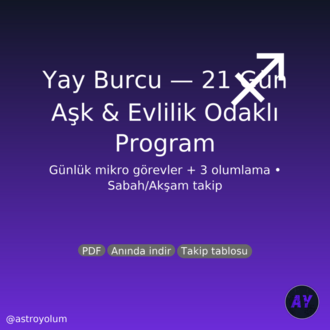 Yay Burcu 21 Gün Aşk & Evlilik Programı (PDF) | Günlük Görev + 3 Olumlama | Nazik Ritüeller