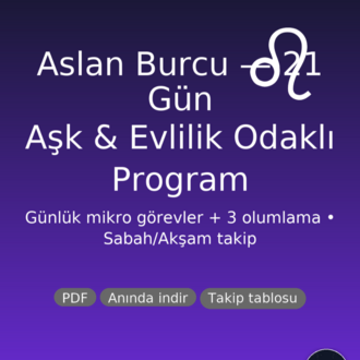 Aslan Burcu 21 Gün Aşk & Evlilik Programı (PDF) | Günlük Görev + 3 Olumlama | Nazik Ritüeller