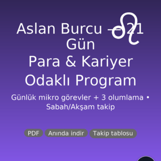 Aslan Burcu 21 Gün Para & Kariyer Programı (PDF) | Günlük Görev + 3 Olumlama | Anında İndir