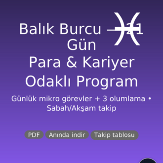Balık Burcu 21 Gün Para & Kariyer Programı (PDF) | Günlük Görev + 3 Olumlama | Anında İndir