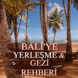 Bali’ye Yerleşme ve Gezi Rehberi