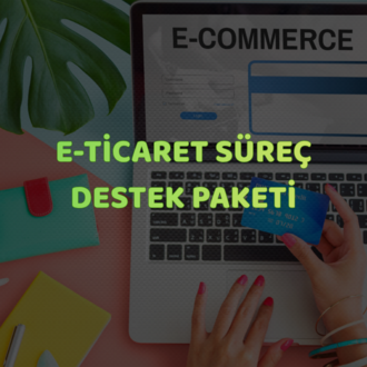 E-Ticaret Süreç Destek Paketi