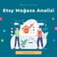 Etsy Mağazası Analiz Hizmeti