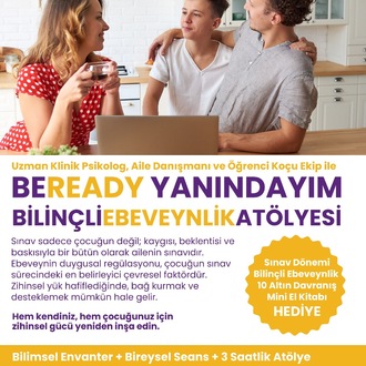 BEREADY YANINDAYIM BİLİNÇLİ EBEVEYN SINAV DESTEK ATÖLYESİ