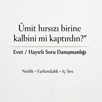 “Ümit hırsızı birine kalbini mi kaptırdın?”