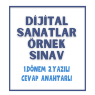 Dijital Sanatlar 1. Dönem 2. Yazılı Sınav & Cevap Anahtarı (2025-2026)