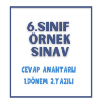 6. Sınıf - 1. Dönem 2. Yazılı Sınav & Cevap Anahtarı
