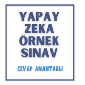 Yapay Zeka 1. Dönem 1. Yazılı Sınav & Cevap Anahtarı