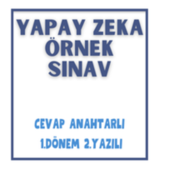 Yapay Zeka 1. Dönem 2. Yazılı Sınav & Cevap Anahtarı (2025-2026)