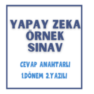 Yapay Zeka 1. Dönem 2. Yazılı Sınav & Cevap Anahtarı (2025-2026)