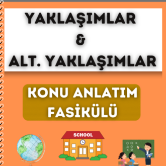 YAKLAŞIMLAR ve ALTERNATİF YAKLAŞIMLAR KONU ANLATIM FASİKÜLÜ (2027)