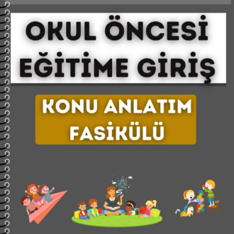 OKUL ÖNCESİ EĞİTİME GİRİŞ KONU ANLATIM FASİKÜLÜ (2027)