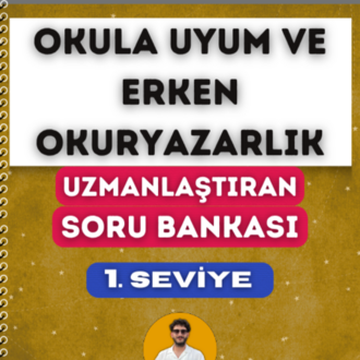 OKULA UYUM ve ERKEN OKURYAZARLIK SORU BANKASI - 1. SEVİYE UZMANLAŞTIRAN SERİSİ (2027)