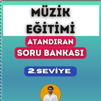 MÜZİK EĞİTİMİ SORU BANKASI - 2. SEVİYE ATANDIRAN SERİSİ (2027)