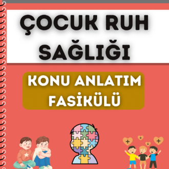ÇOCUK RUH SAĞLIĞI KONU ANLATIM FASİKÜLÜ (2027)