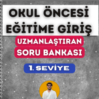 OKUL ÖNCESİ EĞİTİME GİRİŞ SORU BANKASI - 1. SEVİYE UZMANLAŞTIRAN SERİSİ (2027)