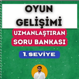 OYUN GELİŞİMİ SORU BANKASI - 1. SEVİYE UZMANLAŞTIRAN SERİSİ (2027)