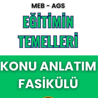 EĞİTİMİN TEMELLERİ KONU ANLATIM FASİKÜLÜ (MEB-AGS) (2026)