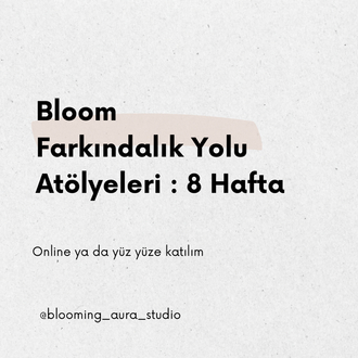 Bloom Farkındalık Yolu Atölyeleri 8 hafta 