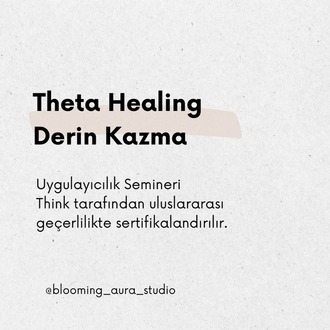Theta Healing Derin Kazma Uygulayıcılık Semineri