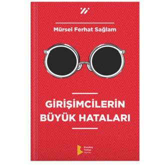 GİRİŞİMCİLERİN BÜYÜK HATALARI