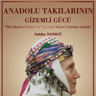 Anadolu Takılarının Gizemli Gücü